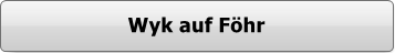 Button: Wyk auf Fhr