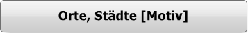 Button - Motivgalerie - Orte - Stdte