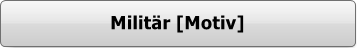 Button: Motivgalerie - Militaria